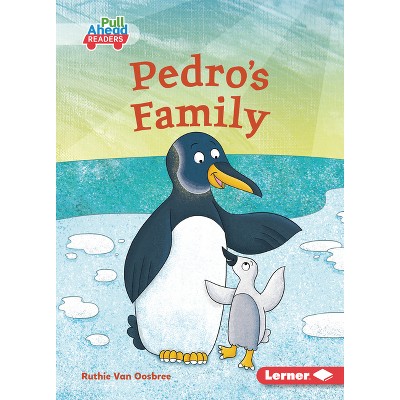 Pedro's Family - (Let's Look at Polar Animals (Pull Ahead Readers -- Fiction)) by  Ruthie Van Oosbree (Paperback)