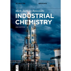 Industrial Chemistry - (De Gruyter Textbook) 2nd Edition by  Mark Anthony Benvenuto (Paperback) - 1 of 1