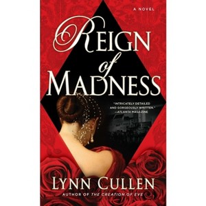 Reign of Madness - by  Lynn Cullen (Paperback) - 1 of 1