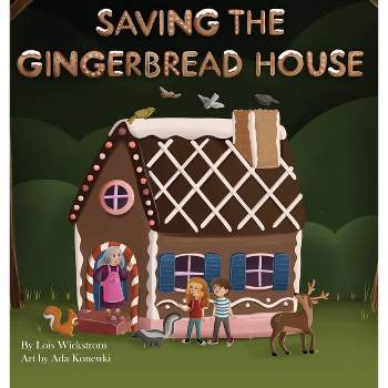 Saving the Gingerbread House - (Science Folktales) Large Print by Lois Wickstrom