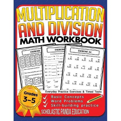 Multiplication and Division Math Workbook for 3rd 4th 5th Grades - (Success with Math) 2nd Edition by  Scholastic Panda Education (Paperback)