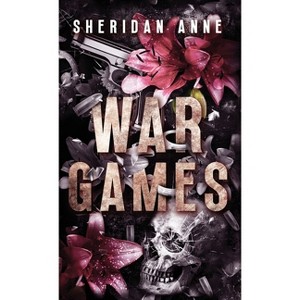 War Games - by  Sheridan Anne (Hardcover) - 1 of 1