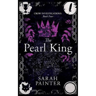 The Pearl King - (Crow Investigations) by  Sarah Painter (Paperback)