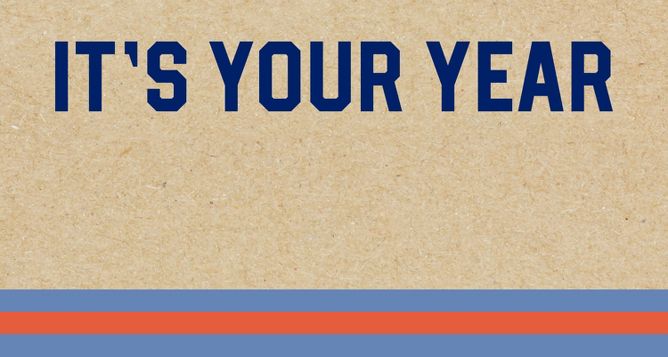 It's your year
