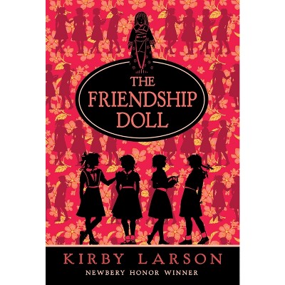 The Friendship Doll - by  Kirby Larson (Paperback)