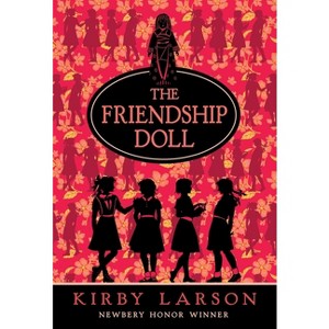 The Friendship Doll - by  Kirby Larson (Paperback) - 1 of 1