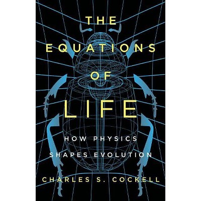 The Equations of Life - by  Charles S Cockell (Hardcover)