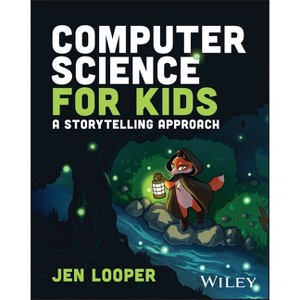 Computer Science for Kids - by  Jen Looper (Paperback) - 1 of 1