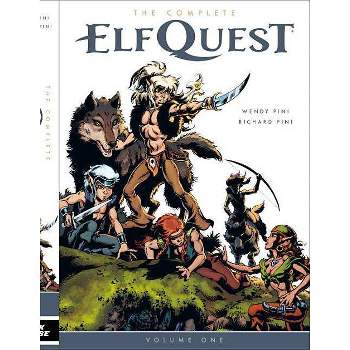 The Complete Elfquest Volume 1 - (Elf Quest) by  Wendy Pini & Richard Pini (Paperback)