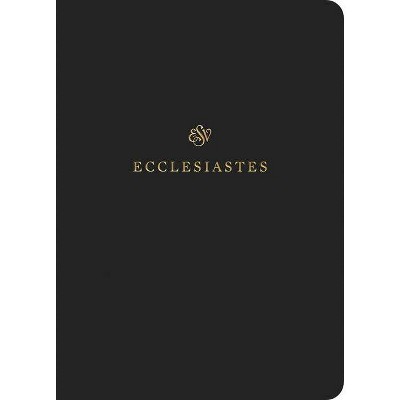 ESV Scripture Journal: Ecclesiastes - (Paperback)