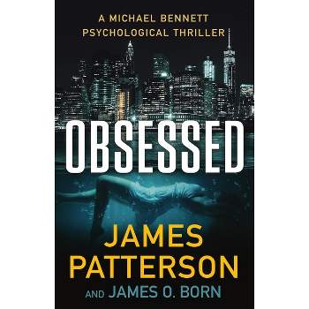 Obsessed - (A Michael Bennett Thriller) by James Patterson & James O Born