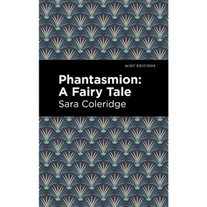 Phantasmion - (Mint Editions (Fantasy and Fairytale)) by  Sara Coleridge (Paperback) - 1 of 1