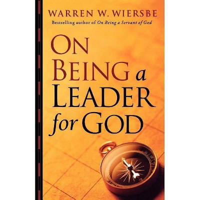 On Being a Leader for God - by  Warren W Wiersbe (Paperback)