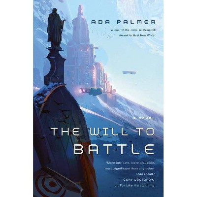 The Will to Battle - (Terra Ignota) by  Ada Palmer (Paperback)