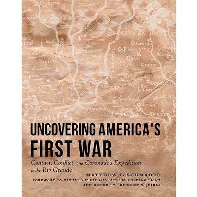 Uncovering America's First War - by  Matthew F Schmader (Hardcover)