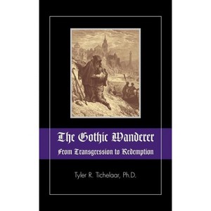 The Gothic Wanderer - by Tyler R Tichelaar - 1 of 1