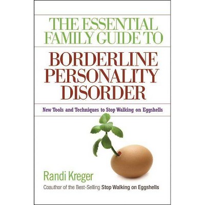 The Essential Family Guide to Borderline Personality Disorder - by  Randi Kreger (Paperback)