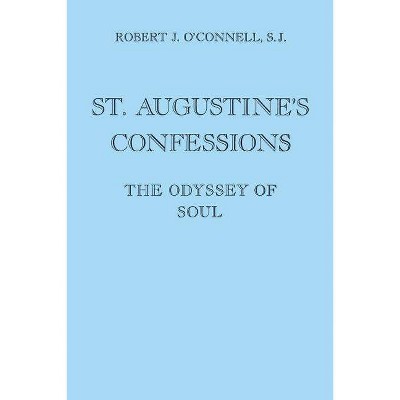 St. Augustine's Confessions - 2nd Edition by  Robert J O'Connell (Paperback)