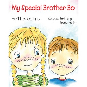 My Special Brother Bo - by  Britt Collins (Paperback) - 1 of 1