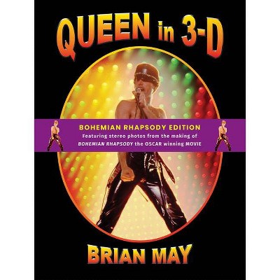  Queen in 3-D - by  Brian May (Hardcover) 