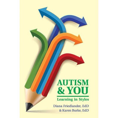 Autism and You - by  Diana Friedlander & Karen Burke (Paperback)