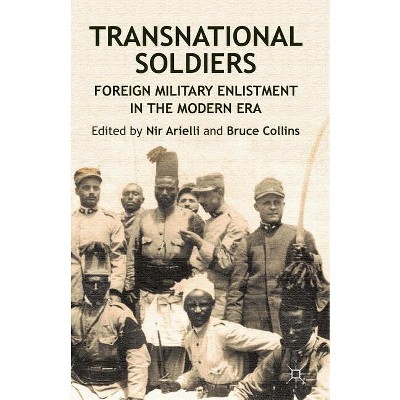 Transnational Soldiers - by  N Arielli & B Collins (Paperback)