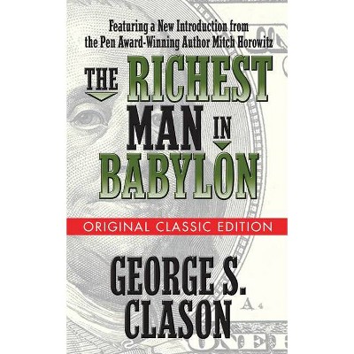 The Richest Man in Babylon (Original Classic Edition) - by  George S Clason (Paperback)