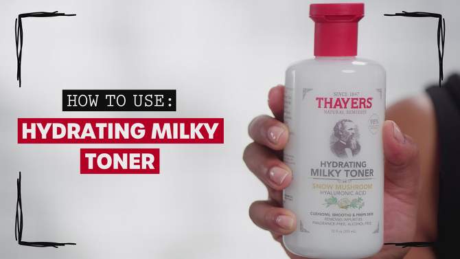 Thayers Natural Remedies Milky Hydrating Face Toner with Snow Mushroom and Hyaluronic Acid, 2 of 13, play video