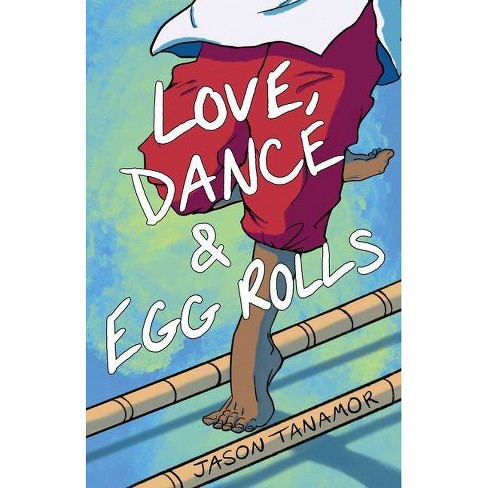 Love, Dance & Egg Rolls - by  Jason Tanamor (Paperback) - image 1 of 1