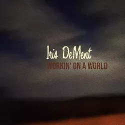 Iris Dement - Workin' On A World (CD)