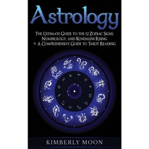 Astrology - by  Kimberly Moon (Hardcover) - 1 of 1