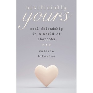 Artificially Yours - by  Valerie Tiberius (Hardcover) - 1 of 1