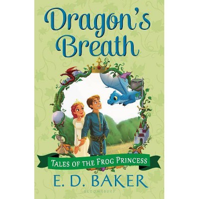 Dragon's Breath - (Tales of the Frog Princess) by  E D Baker (Paperback)