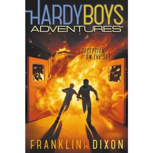 Deception on the Set - (Hardy Boys Adventures) by  Franklin W Dixon (Paperback) - 1 of 1