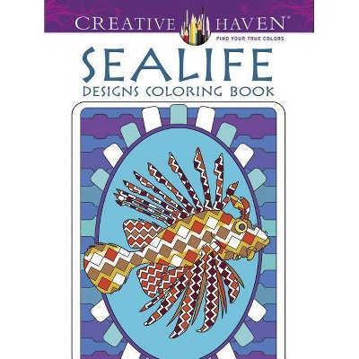 Creative Haven Sealife Designs Coloring Book - (Creative Haven Coloring Books) by  Kelly Montgomery (Paperback)