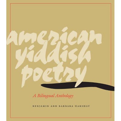 American Yiddish Poetry - by  Benjamin Harshav & Barbara Harshav (Paperback)