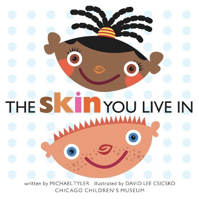The Skin You Live in - by  Michael Tyler (Hardcover)