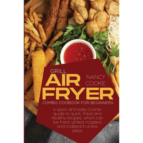 Ninja Foodi Smart Xl Grill Cookbook For Beginners - By Cinna Weyllen  (paperback) : Target
