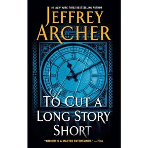 To Cut a Long Story Short - by  Jeffrey Archer (Paperback) - 1 of 1