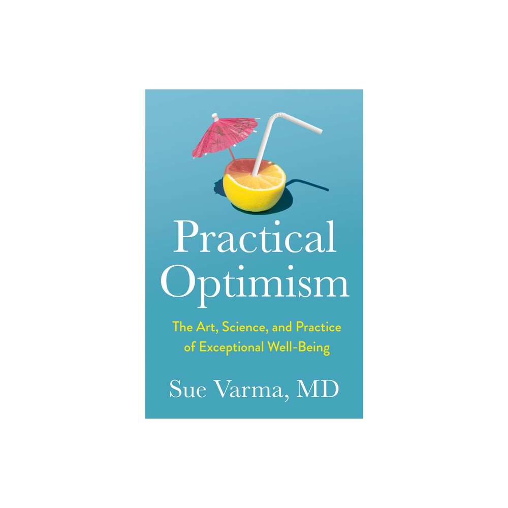 Practical Optimism - by Sue Varma (Hardcover)