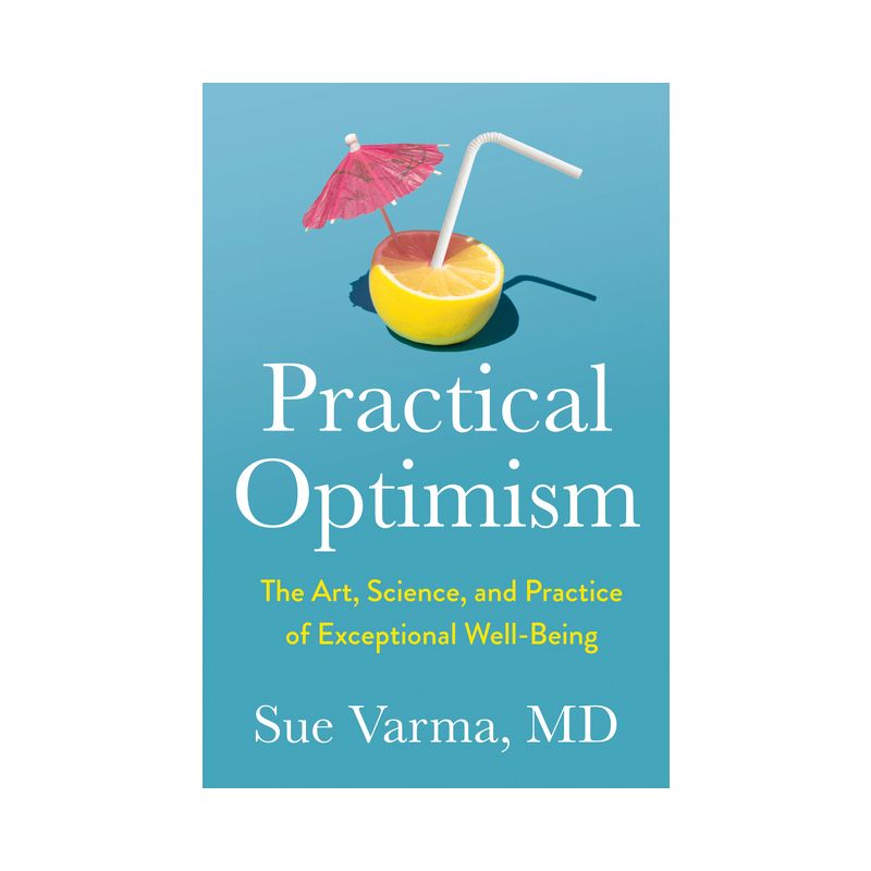Practical Optimism - by  Sue Varma (Hardcover), 1 of 2
