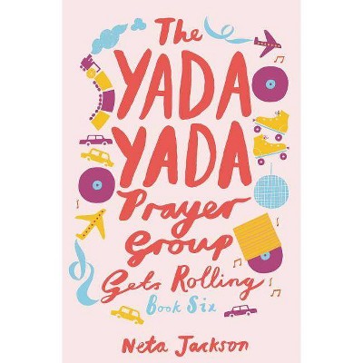 The Yada Yada Prayer Group Gets Rolling - by  Neta Jackson (Paperback)