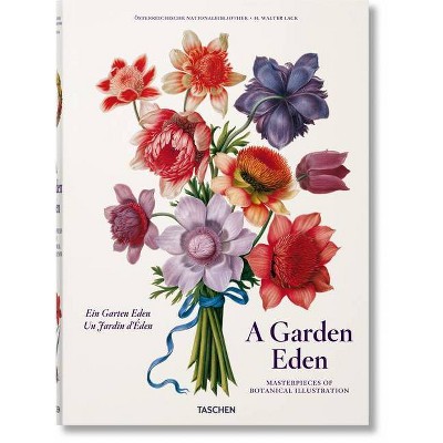 A Garden Eden. Masterpieces of Botanical Illustration - by  H Walter Lack (Hardcover)