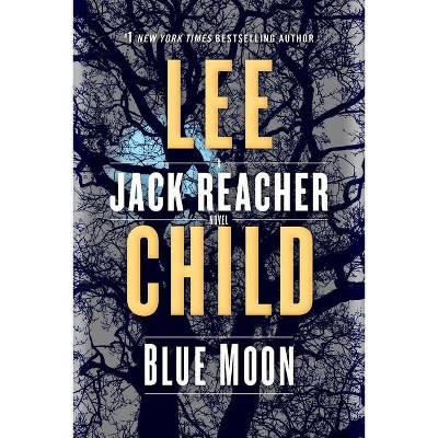 Blue Moon - (Jack Reacher) by  Lee Child (Paperback)