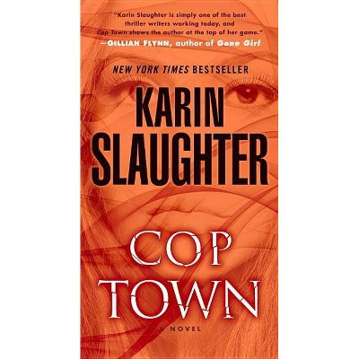 Cop Town - by  Karin Slaughter (Paperback)