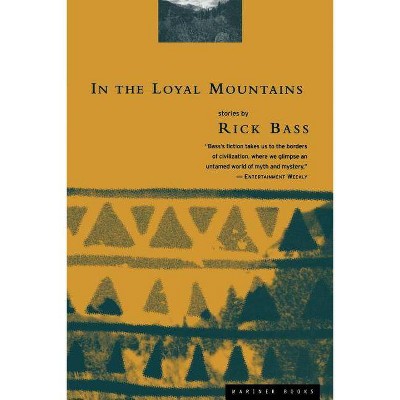 In the Loyal Mountains - by  Rick Bass (Paperback) 