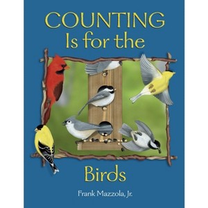 Counting Is for the Birds - by  Frank Mazzola (Paperback) - 1 of 1
