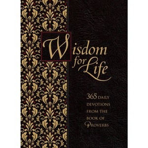 Wisdom for Life Ziparound Devotional - (Ziparound Devotionals) by  Ray Comfort (Leather Bound) - 1 of 1