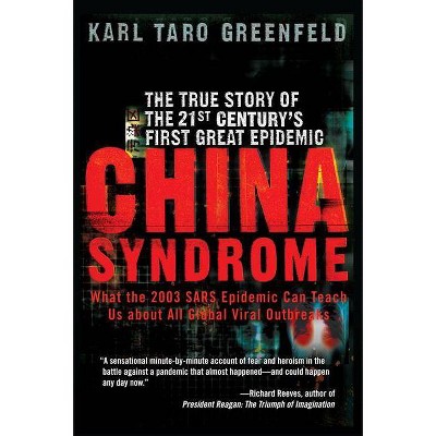 China Syndrome - by  Karl Taro Greenfeld (Paperback)