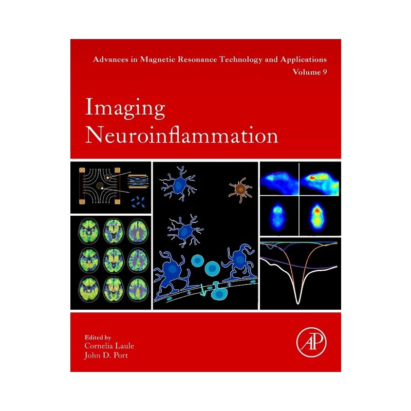 Imaging Neuroinflammation - (Advances in Magnetic Resonance Technology and Applications) by  Cornelia Laule & John D Port (Paperback), 1 of 2
